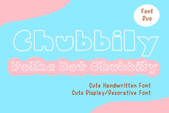 Chubbily and PolkaDot Chubbily: A Playful Display Font for Small Business Branding