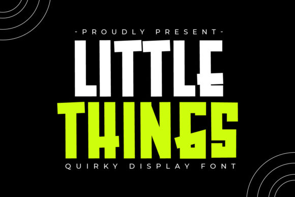 Little Things Font for Bold, Futuristic Campaign Design