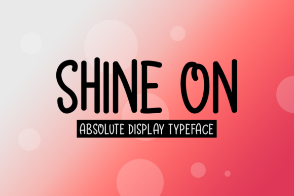 Shine on Font: A Youthful Display Typeface for Scroll-Stopping Campaigns